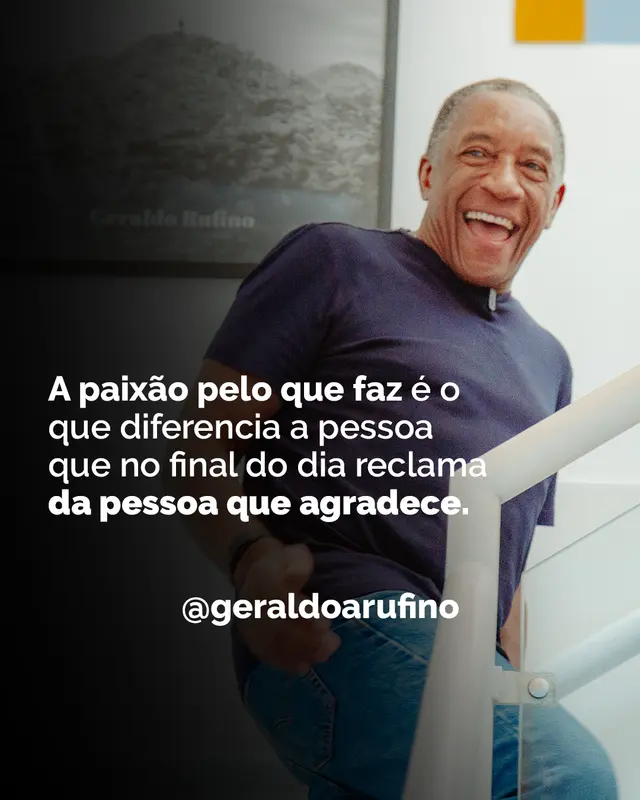 Card 'A paixão pelo que faz é o que diferencia a pessoa que, no final do dia, reclama, da pessoa que agradece'